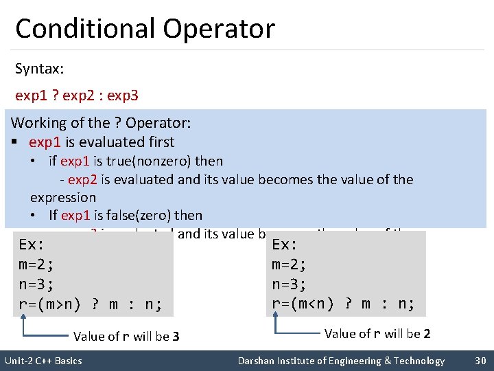 Conditional Operator Syntax: exp 1 ? exp 2 : exp 3 Working of the