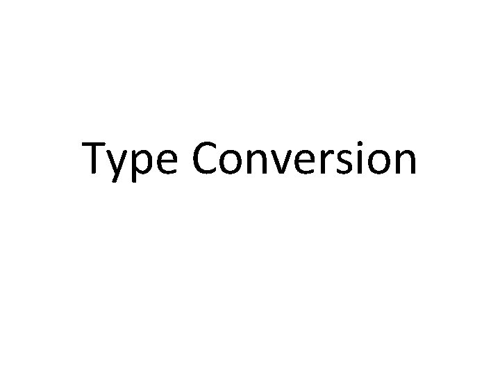 Type Conversion 