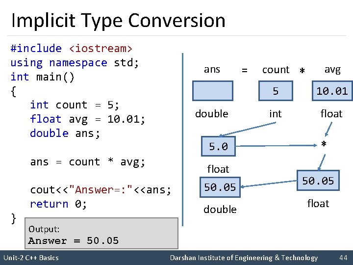 Implicit Type Conversion #include <iostream> using namespace std; int main() { int count =