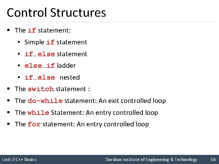 Control Structures § The if statement: • Simple if statement • if…else statement •