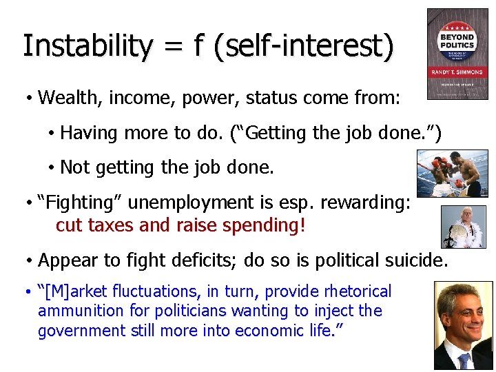 Instability = f (self-interest) • Wealth, income, power, status come from: • Having more