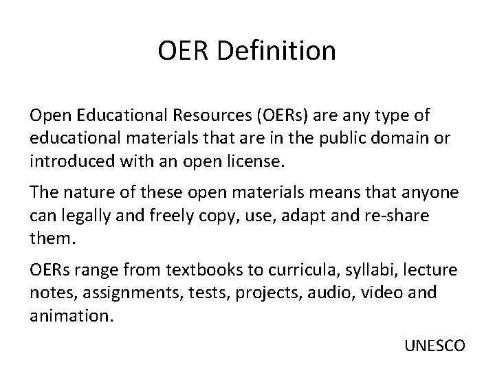 OER Definition Open Educational Resources (OERs) are any type of educational materials that are