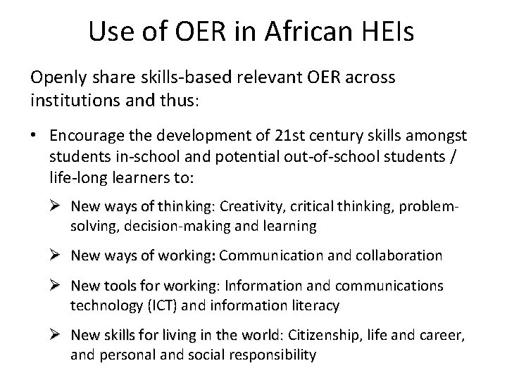 Use of OER in African HEIs Openly share skills-based relevant OER across institutions and