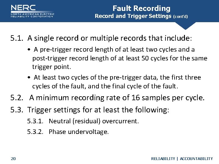 Fault Recording Record and Trigger Settings (cont’d) 5. 1. A single record or multiple