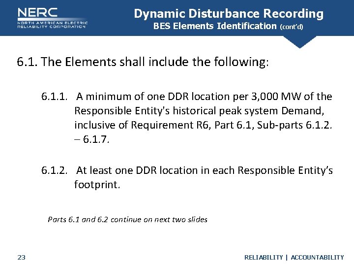 Dynamic Disturbance Recording BES Elements Identification (cont’d) 6. 1. The Elements shall include the