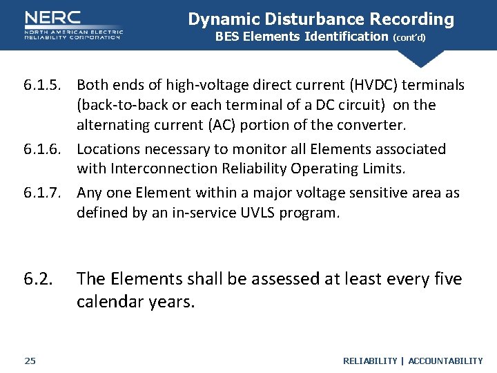 Dynamic Disturbance Recording BES Elements Identification (cont’d) 6. 1. 5. Both ends of high-voltage