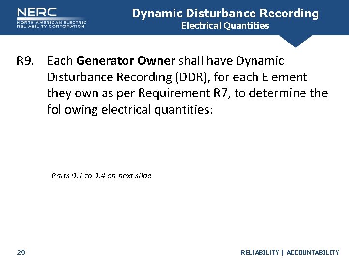 Dynamic Disturbance Recording Electrical Quantities R 9. Each Generator Owner shall have Dynamic Disturbance