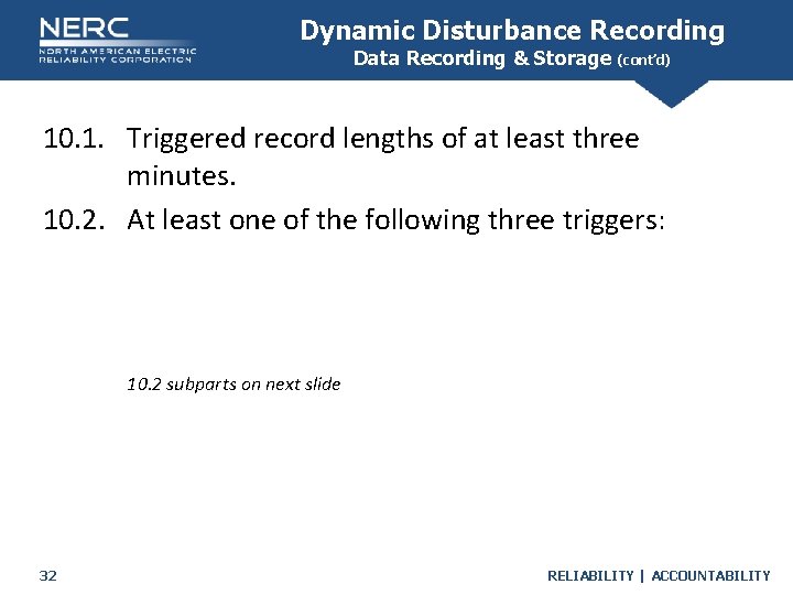 Dynamic Disturbance Recording Data Recording & Storage (cont’d) 10. 1. Triggered record lengths of