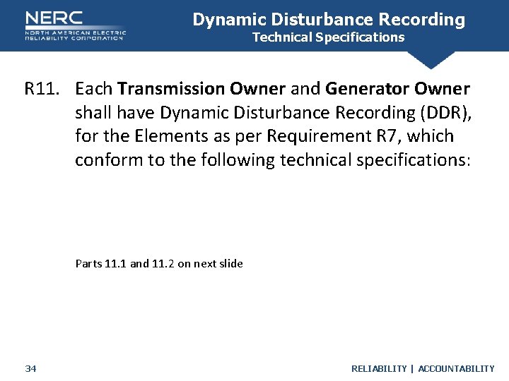 Dynamic Disturbance Recording Technical Specifications R 11. Each Transmission Owner and Generator Owner shall