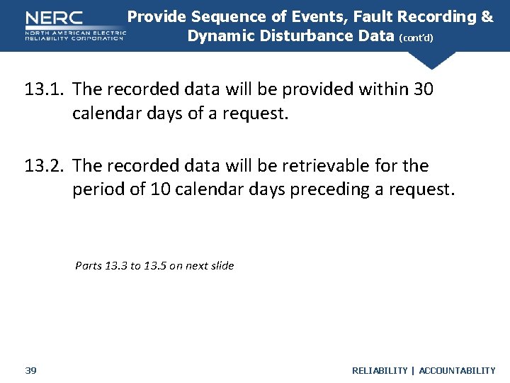 Provide Sequence of Events, Fault Recording & Dynamic Disturbance Data (cont’d) 13. 1. The