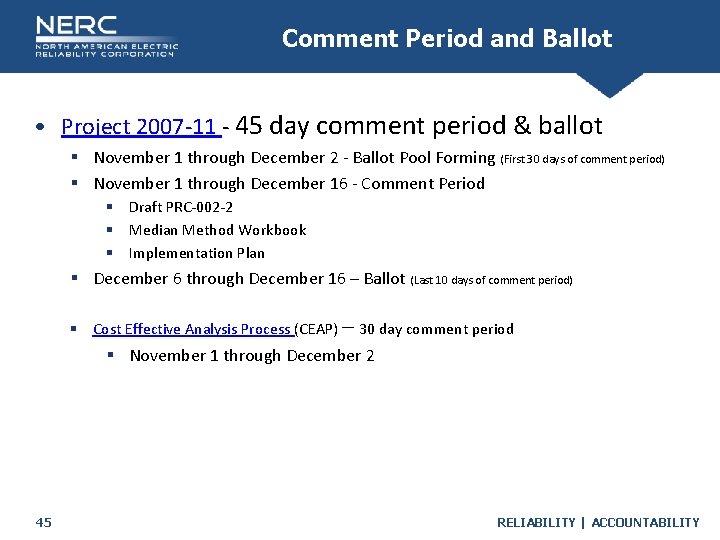 Comment Period and Ballot • Project 2007 -11 - 45 day comment period &