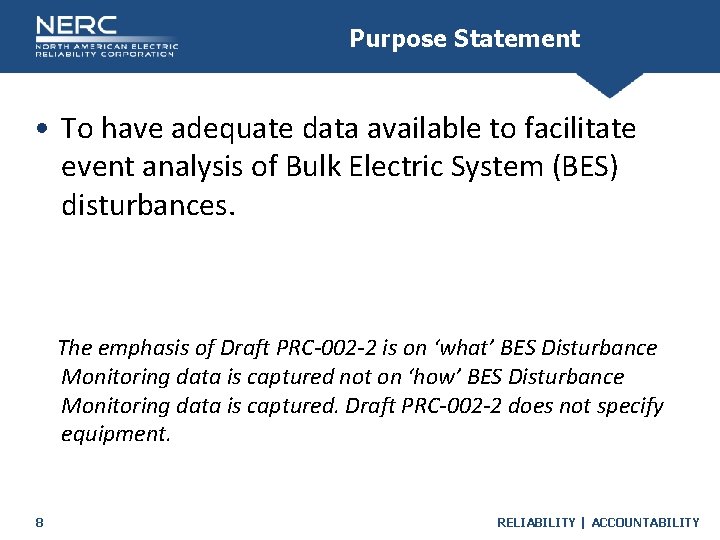 Purpose Statement • To have adequate data available to facilitate event analysis of Bulk