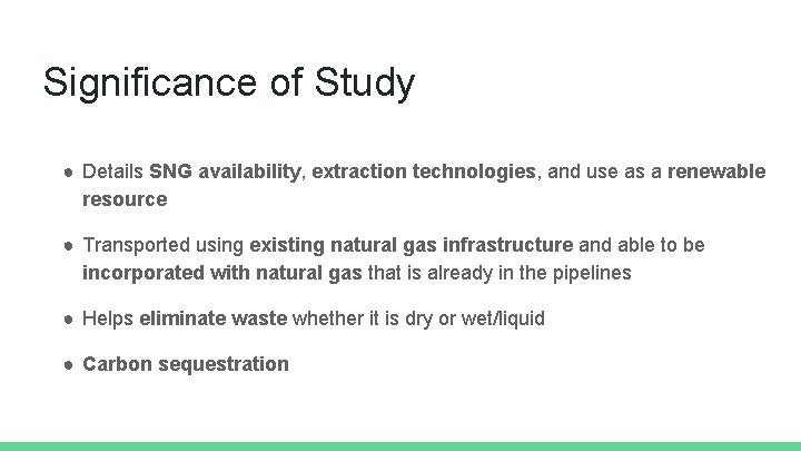 Significance of Study ● Details SNG availability, extraction technologies, and use as a renewable