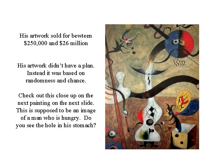 His artwork sold for bewteen $250, 000 and $26 million His artwork didn’t have His artwork sold for bewteen $250, 000 and $26 million His artwork didn’t have