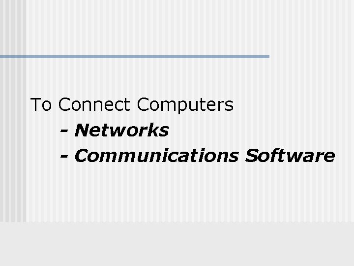 To Connect Computers - Networks - Communications Software 