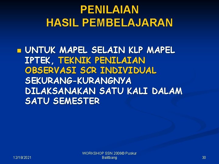 PENILAIAN HASIL PEMBELAJARAN n UNTUK MAPEL SELAIN KLP MAPEL IPTEK, TEKNIK PENILAIAN OBSERVASI SCR