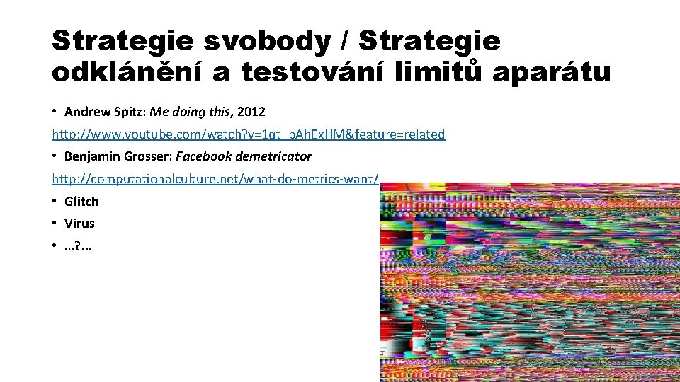 Strategie svobody / Strategie odklánění a testování limitů aparátu • Andrew Spitz: Me doing