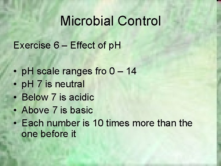 Microbial Control Exercise 6 – Effect of p. H • • • p. H