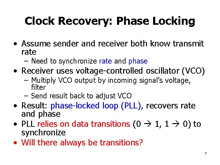 Clock Recovery: Phase Locking • Assume sender and receiver both know transmit rate –