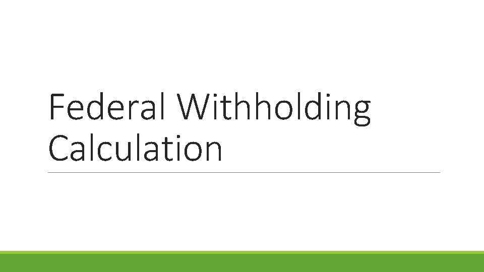 Federal Withholding Calculation 