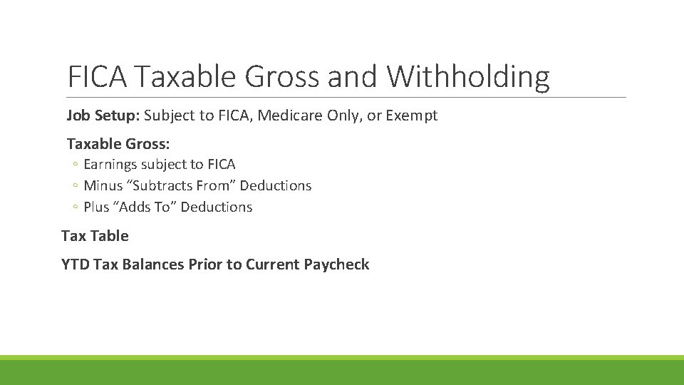 FICA Taxable Gross and Withholding Job Setup: Subject to FICA, Medicare Only, or Exempt