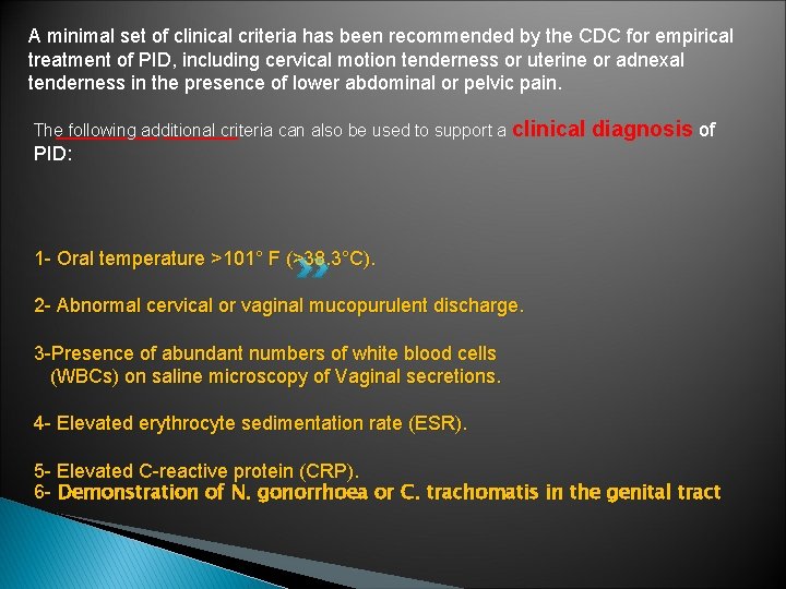 A minimal set of clinical criteria has been recommended by the CDC for empirical