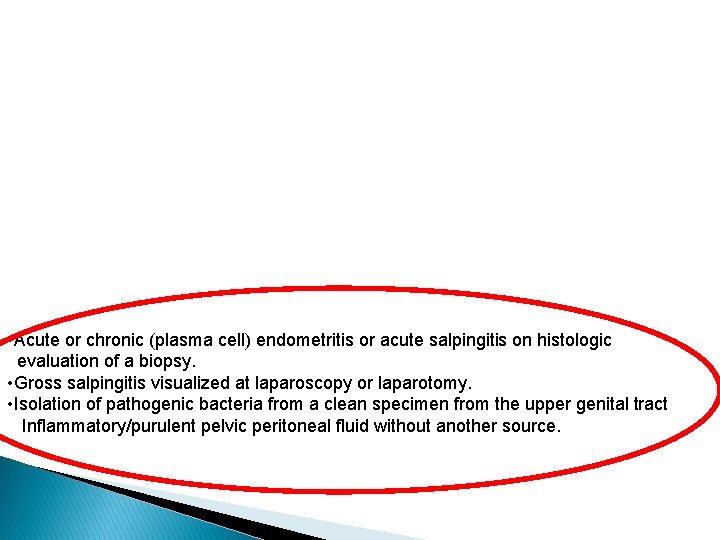 ● Plasma cell endometritis : - Plasma cell endometritis (PCE) has been identified as