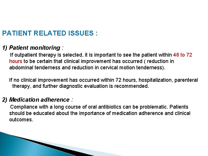 PATIENT RELATED ISSUES : 1) Patient monitoring : If outpatient therapy is selected, it