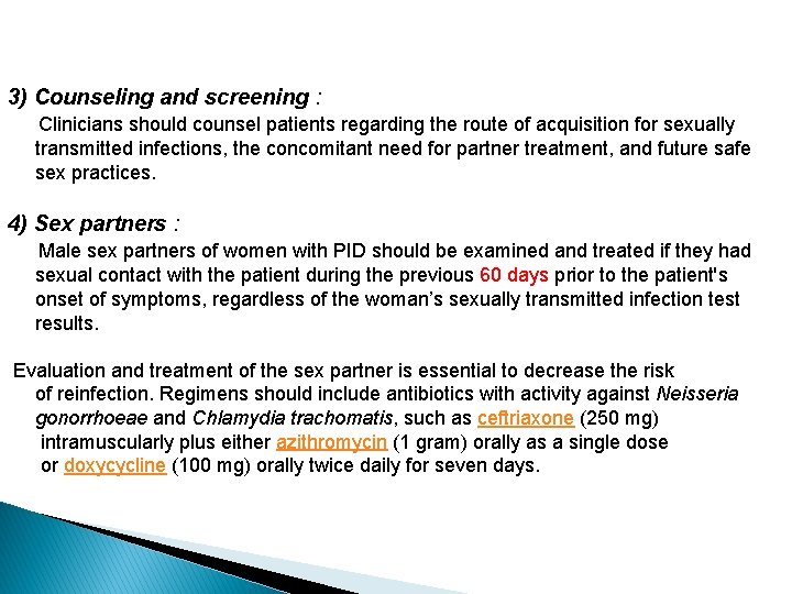 3) Counseling and screening : Clinicians should counsel patients regarding the route of acquisition