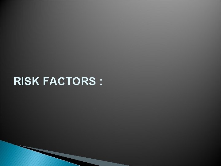RISK FACTORS : 