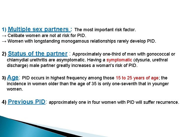 1) Multiple sex partners : The most important risk factor. → Celibate women are