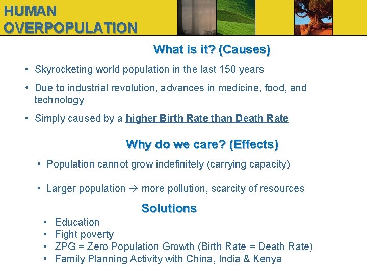 HUMAN OVERPOPULATION What is it? (Causes) • Skyrocketing world population in the last 150