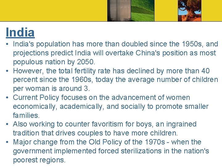 India • India's population has more than doubled since the 1950 s, and projections