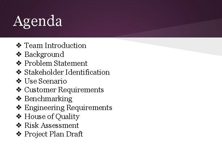 Agenda ❖ Team Introduction ❖ Background ❖ Problem Statement ❖ Stakeholder Identification ❖ Use