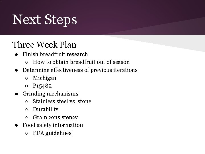 Next Steps Three Week Plan ● Finish breadfruit research ○ How to obtain breadfruit