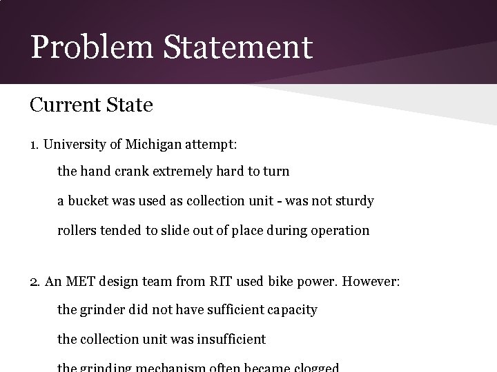 Problem Statement Current State 1. University of Michigan attempt: the hand crank extremely hard