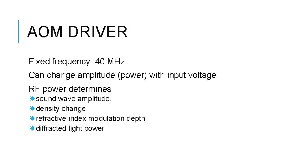 AOM DRIVER Fixed frequency: 40 MHz Can change amplitude (power) with input voltage RF