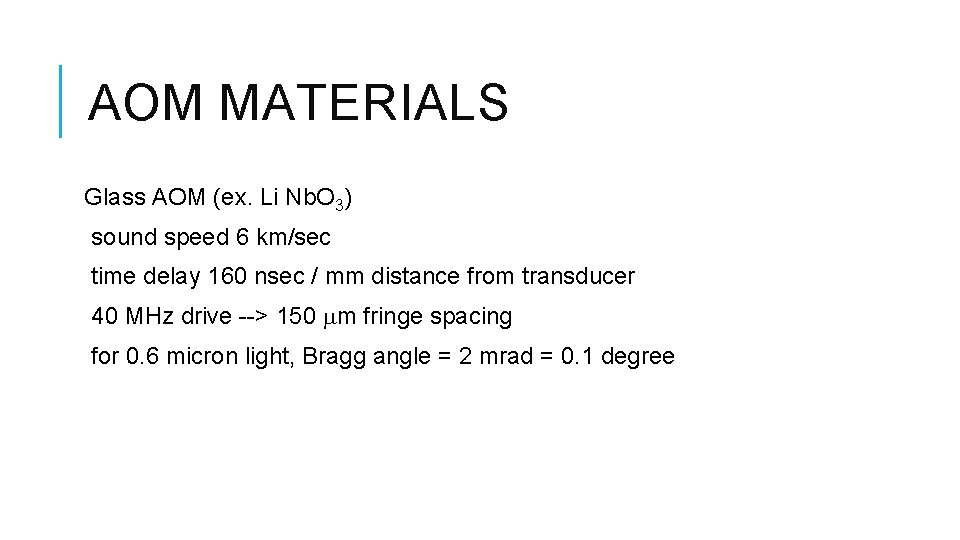AOM MATERIALS Glass AOM (ex. Li Nb. O 3) sound speed 6 km/sec time