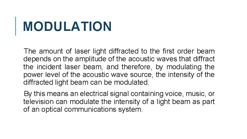 MODULATION The amount of laser light diffracted to the first order beam depends on