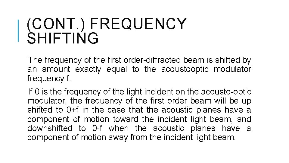 (CONT. ) FREQUENCY SHIFTING The frequency of the first order-diffracted beam is shifted by