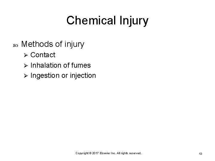 Chemical Injury Methods of injury Contact Ø Inhalation of fumes Ø Ingestion or injection