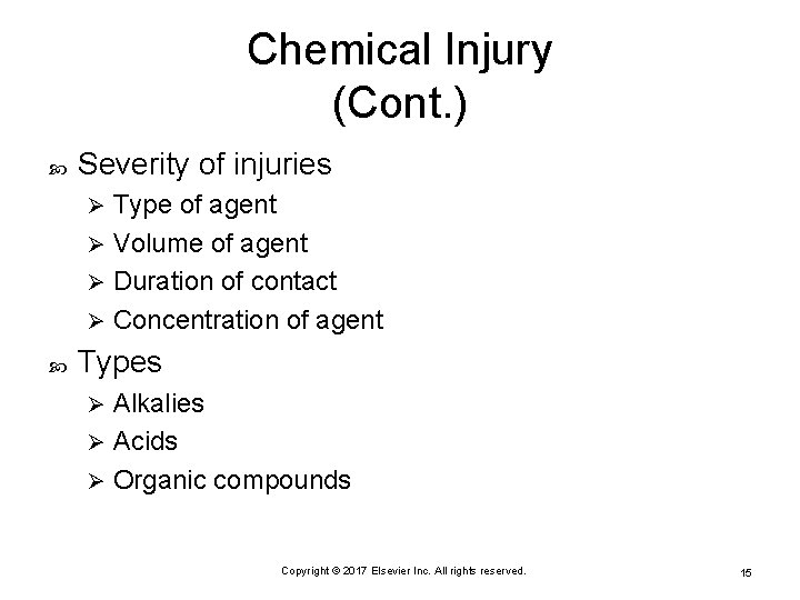 Chemical Injury (Cont. ) Severity of injuries Type of agent Ø Volume of agent