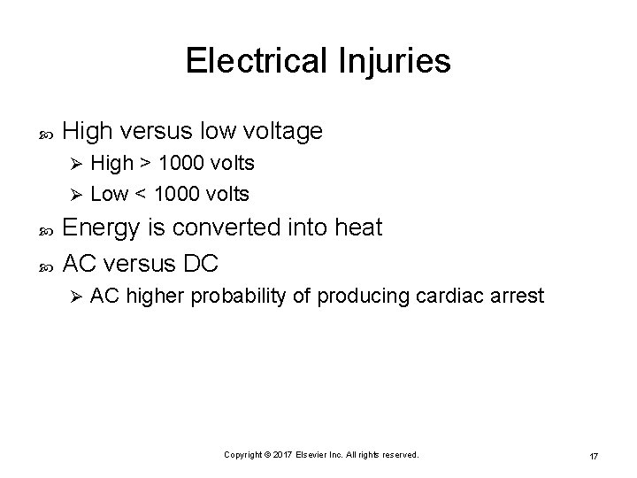 Electrical Injuries High versus low voltage High > 1000 volts Ø Low < 1000