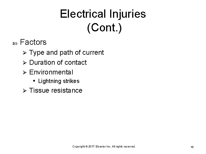 Electrical Injuries (Cont. ) Factors Type and path of current Ø Duration of contact