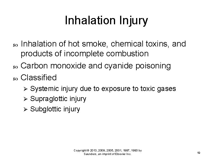 Inhalation Injury Inhalation of hot smoke, chemical toxins, and products of incomplete combustion Carbon