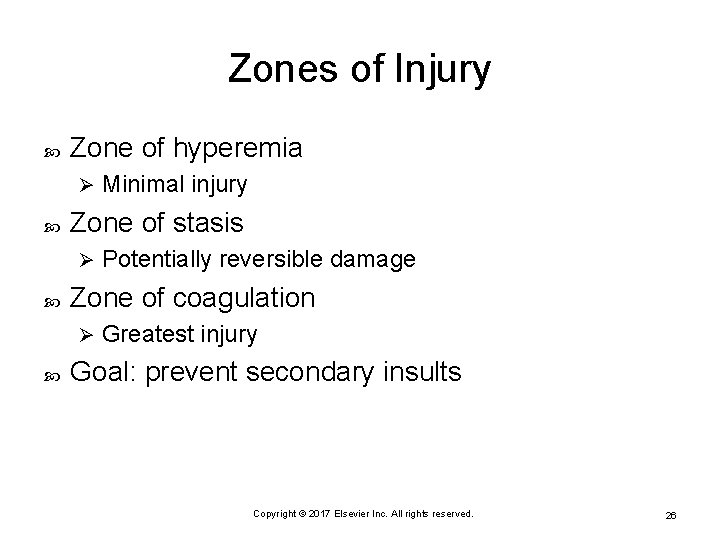 Zones of Injury Zone of hyperemia Ø Zone of stasis Ø Potentially reversible damage