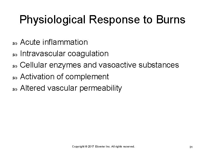 Physiological Response to Burns Acute inflammation Intravascular coagulation Cellular enzymes and vasoactive substances Activation