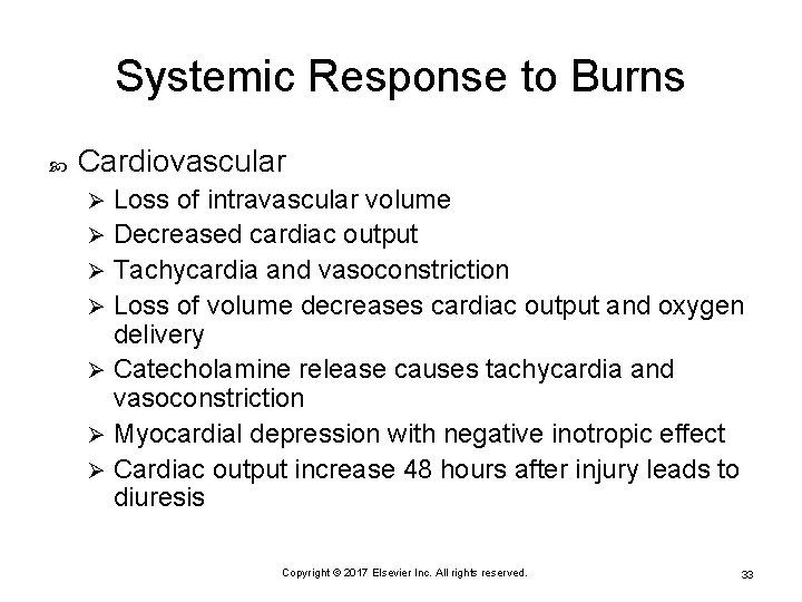 Systemic Response to Burns Cardiovascular Loss of intravascular volume Ø Decreased cardiac output Ø