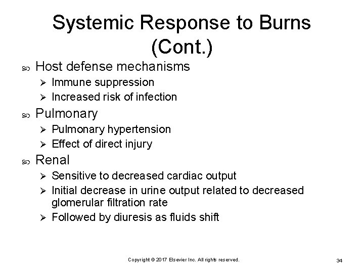 Systemic Response to Burns (Cont. ) Host defense mechanisms Immune suppression Ø Increased risk