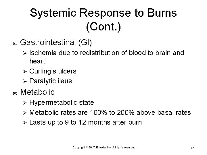 Systemic Response to Burns (Cont. ) Gastrointestinal (GI) Ischemia due to redistribution of blood